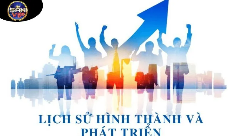 Sanvip - Nổ Hũ Bắn Cá cho Android/Ios - Tải App Sanvip 2025 30 lich-su-hinh-thanhlich-su-hinh-thanh